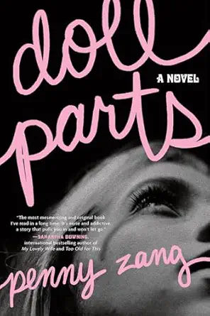 Doll Parts
by Penny Zang 