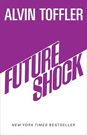 Future Shock 
by Alvin Toffler