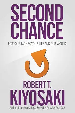 Second Chance 
by Robert T. Kiyosaki 
