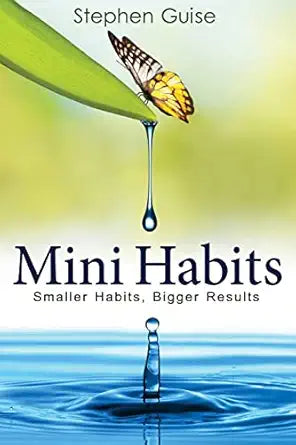 Mini Habits
by Stephen Guise