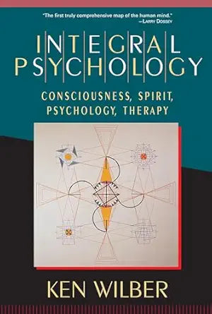 Integral Psychology
by Ken Wilber