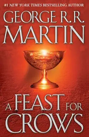 A Feast for Crows 
by George R. R. Martin 