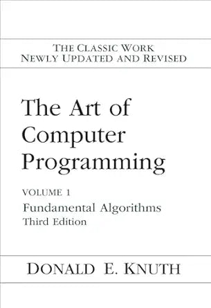 The Art of Computer Programming, Vol. 1
by Donald Knuth 