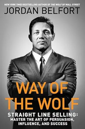 Way of the Wolf
by Jordan Belfort