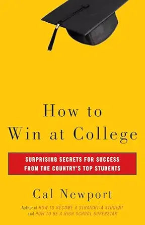 How to Win at College
by Cal Newport 