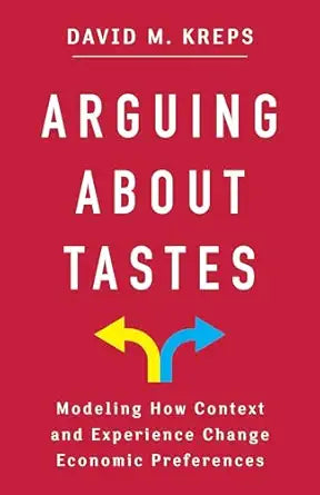 Arguing About Tastes
by David Kreps