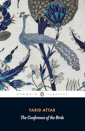 The Conference of the Birds 
by Farid ud-Din Attar 