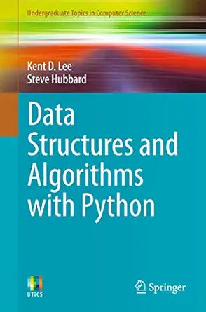 Data Structures and Algorithms with Python
by Kent D. D. Lee