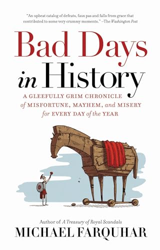 Bad Days in History
by Michael Farquhar 