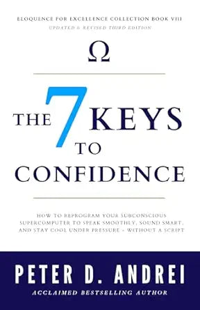 The 7 Keys to Confidence
by Peter Andrei 