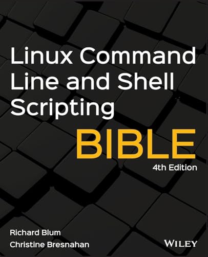 Linux Command Line and Shell Scripting Bible
by Richard Blum