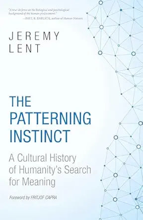 Patterning Instinct
by Jeremy Lent 