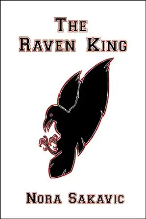 The Raven King 
by Nora Sakavic 