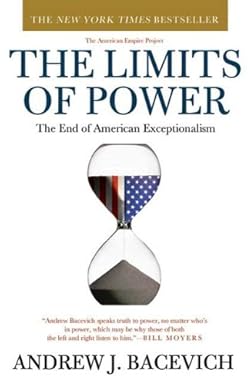 The Limits of Power
by Andrew Bacevich 