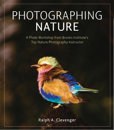 Photographing Nature
by Ralph A. Clevenger
