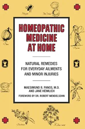 Homeopathic Medicine At Home
by Maesimund B. Panos MD 