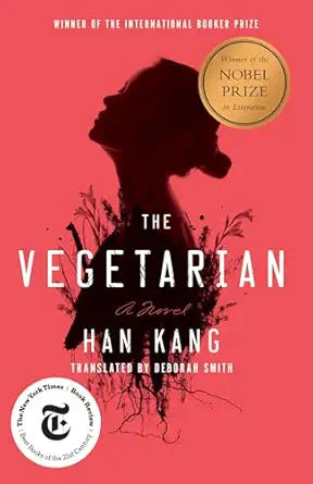 The Vegetarian 
by Han Kang 
