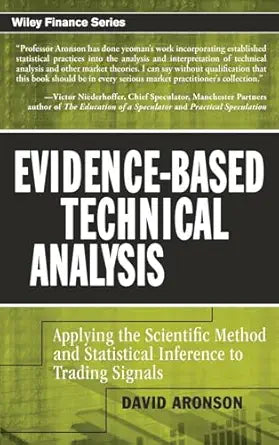 Evidence-Based Technical Analysis
by David Aronson 