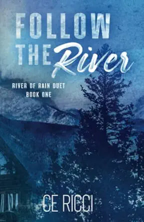 Follow the River 
by CE Ricci 