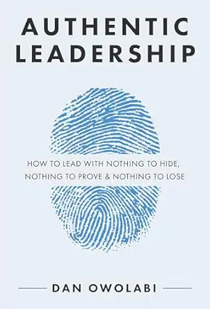 Authentic Leadership
by Dan Owolabi 