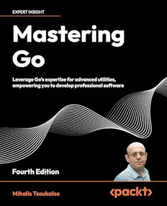 Mastering Go
by Mihalis Tsoukalos 