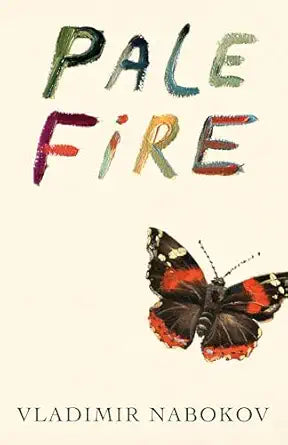 Pale Fire
by Vladimir Nabokov 