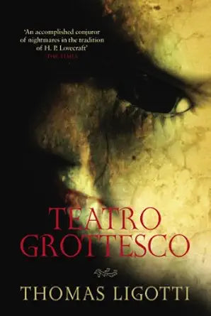 Teatro Grottesco 
by Thomas Ligotti 