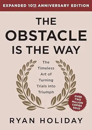 The Obstacle is the Way Expanded 
by Ryan Holiday
