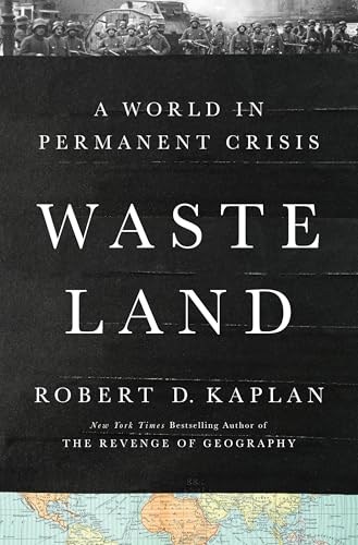 Waste Land
by Robert D. Kaplan 