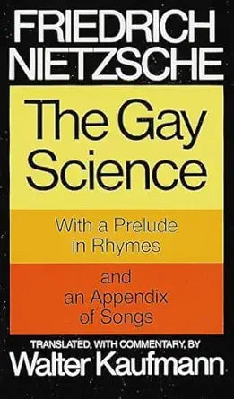 The Gay Science
by Friedrich Nietzsche 