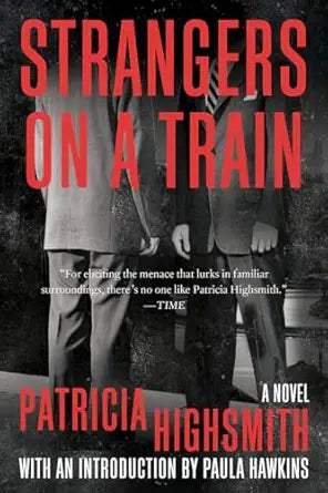 Strangers on a Train
by Patricia Highsmith 