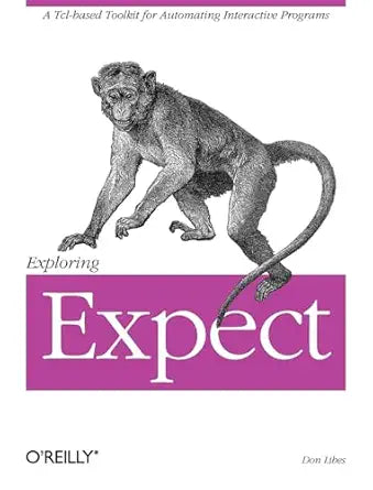 Exploring Expect
by Don Libes