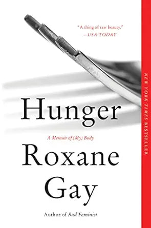 Hunger
by Roxane Gay