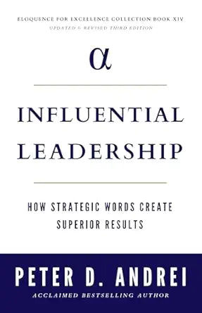Influential Leadership
by Peter Andrei 