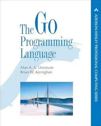 Go Programming Language
by Alan Donovan 