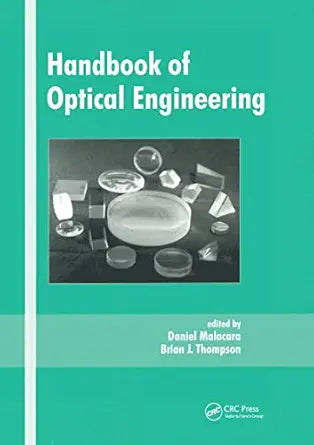 Handbook of Optical Engineering 
by Daniel Malacara