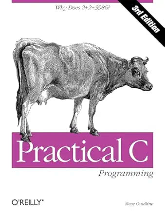 Practical C Programming
by Steve Oualline