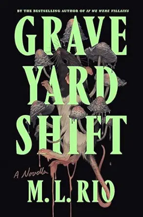 Graveyard Shift
by M. L. Rio 