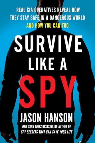 Survive Like a Spy
by Jason Hanson