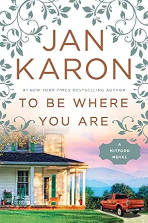 To Be Where You Are 
by Jan Karon 