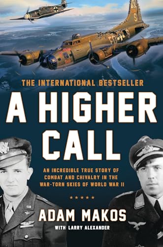 A Higher Call
by Adam Makos 
