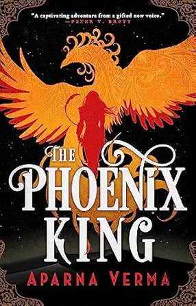 The Phoenix King 
by Aparna Verma