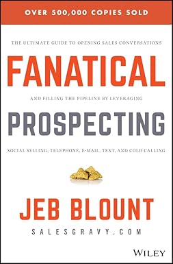Fanatical Prospecting
by Jeb Blount 