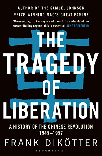 The Tragedy of Liberation
by Frank Dikötter 