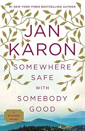 Somewhere Safe with Somebody Good
by Jan Karon 