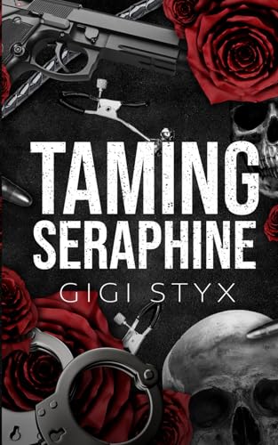 Taming Seraphine 
by Gigi Styx 