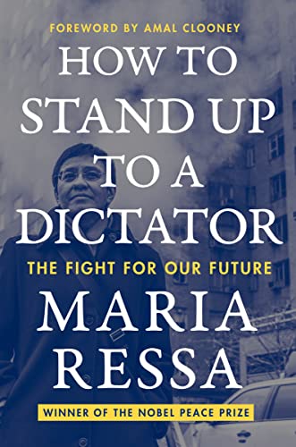 How to Stand Up to a Dictator
by Maria Ressa