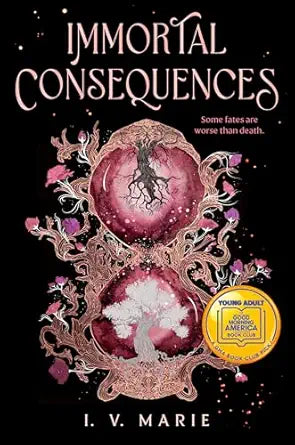 Immortal Consequences
by I. V. Marie 