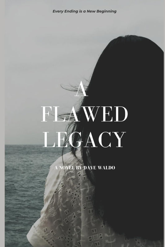 A Flawed Legacy 
by Dave Waldo