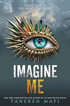 Imagine Me 
by Tahereh Mafi 